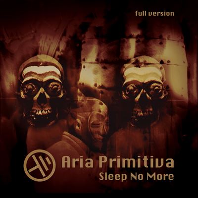 Aria Primitiva - Sleep No More - CD Digipack